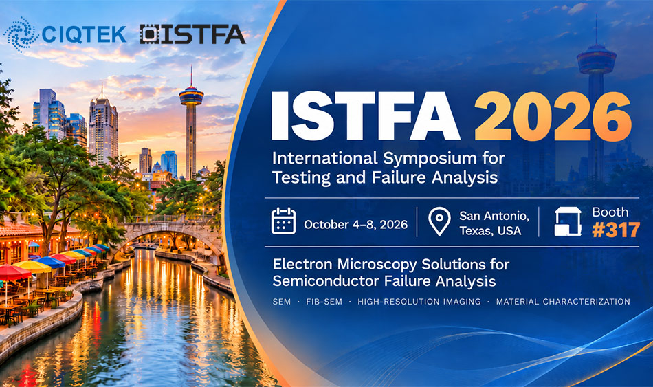 CIQTEK participará en ISTFA 2026 en EE. UU. con soluciones de microscopía electrónica para análisis de fallos