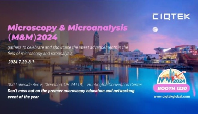 CIQTEK en microscopía y microanálisis （M&M）2024,#1230